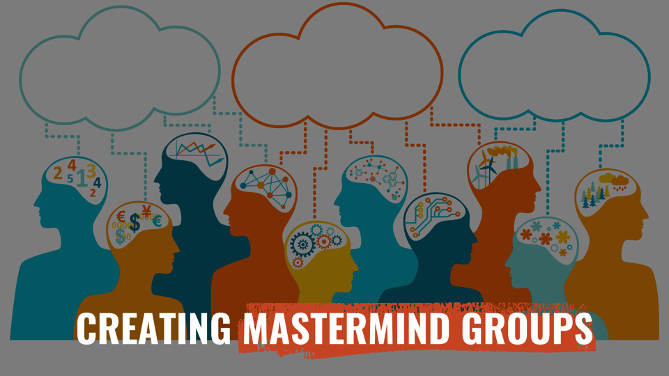creating mastermind groups