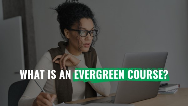 What is an evergreen course