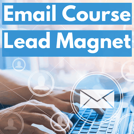 Using an Email Course as a Lead Magnet 1