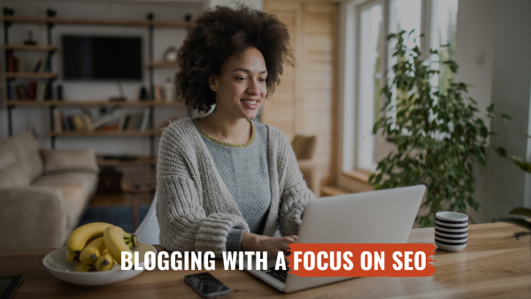 Blogging with a focus on SEO