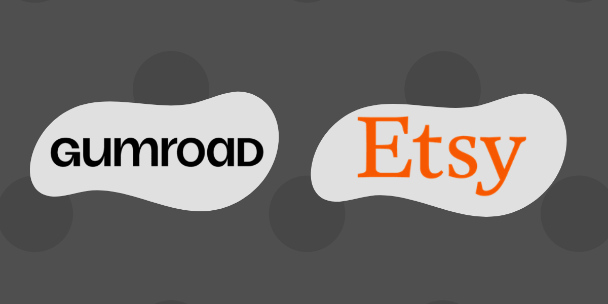 Gumroad and Etsy